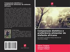 Buchcover von Composição dietética e preferência alimentar do elefante africano