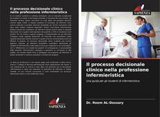 Couverture de Il processo decisionale clinico nella professione infermieristica