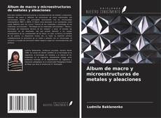 Buchcover von Álbum de macro y microestructuras de metales y aleaciones