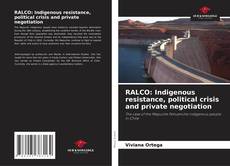 Capa do livro de RALCO: Indigenous resistance, political crisis and private negotiation 