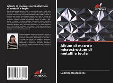Обложка Album di macro e microstrutture di metalli e leghe