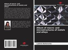 Capa do livro de Album of macro- and microstructures of metals and alloys 