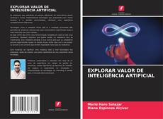 Bookcover of EXPLORAR VALOR DE INTELIGÊNCIA ARTIFICIAL