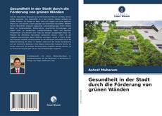 Bookcover of Gesundheit in der Stadt durch die Förderung von grünen Wänden