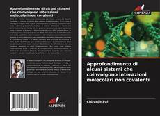 Buchcover von Approfondimento di alcuni sistemi che coinvolgono interazioni molecolari non covalenti