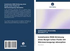 Bookcover of Instationäre MHD-Strömung eines Burger'schen Fluids mit Wärmeerzeugung/-absorption