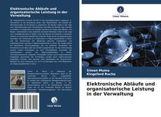 Portada del libro de Elektronische Abläufe und organisatorische Leistung in der Verwaltung