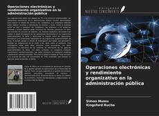 Buchcover von Operaciones electrónicas y rendimiento organizativo en la administración pública