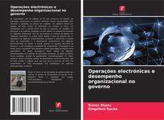 Capa do livro de Operações electrónicas e desempenho organizacional no governo 