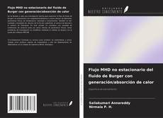 Flujo MHD no estacionario del fluido de Burger con generación/absorción de calor kitap kapağı