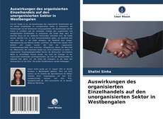 Bookcover of Auswirkungen des organisierten Einzelhandels auf den unorganisierten Sektor in Westbengalen