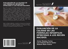 Buchcover von EVALUACIÓN DE LA CALIDAD DE LAS FÓRMULAS INFANTILES OFRECIDAS A LOS RECIÉN NACIDOS