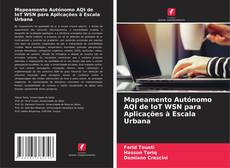 Bookcover of Mapeamento Autónomo AQI de IoT WSN para Aplicações à Escala Urbana