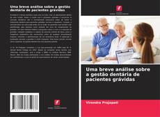 Buchcover von Uma breve análise sobre a gestão dentária de pacientes grávidas