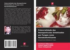 Bookcover of Potencialidade das Nanopartículas Sintetizadas por Fungos como Nanobiofertilizante