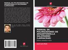 Bookcover of MANUAL DE POLINIZADORES DE ARGANTONIELLA SALZMANNII (LAMIACEAE)