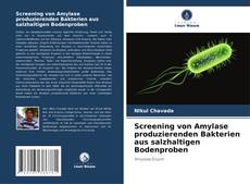 Capa do livro de Screening von Amylase produzierenden Bakterien aus salzhaltigen Bodenproben 