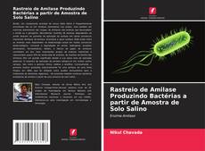 Capa do livro de Rastreio de Amilase Produzindo Bactérias a partir de Amostra de Solo Salino 