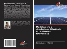 Borítókép a  Modellazione e simulazione di batterie in un sistema fotovoltaico - hoz