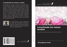 Bookcover of Levantando las manos ocultas