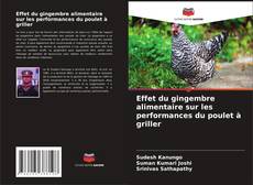 Portada del libro de Effet du gingembre alimentaire sur les performances du poulet à griller