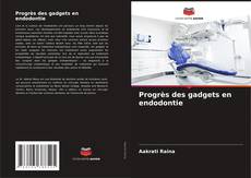 Buchcover von Progrès des gadgets en endodontie