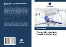 Fortschritte bei den Endodontie-Geräten kitap kapağı
