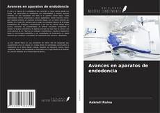 Bookcover of Avances en aparatos de endodoncia