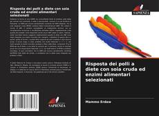Bookcover of Risposta dei polli a diete con soia cruda ed enzimi alimentari selezionati