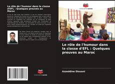 Bookcover of Le rôle de l'humour dans la classe d'EFL : Quelques preuves au Maroc
