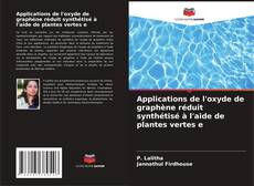 Buchcover von Applications de l'oxyde de graphène réduit synthétisé à l'aide de plantes vertes e
