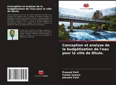 Bookcover of Conception et analyse de la budgétisation de l'eau pour la ville de Dhule.