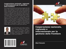 Couverture de Cooperazione nazionale, regionale e internazionale per la gestione delle frontiere