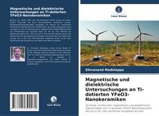 Bookcover of Magnetische und dielektrische Untersuchungen an Ti-dotierten YFeO3-Nanokeramiken