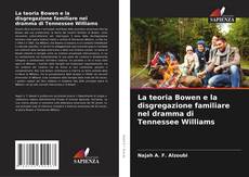 Bookcover of La teoria Bowen e la disgregazione familiare nel dramma di Tennessee Williams