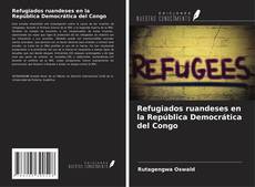 Refugiados ruandeses en la República Democrática del Congo kitap kapağı