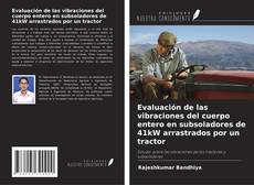 Capa do livro de Evaluación de las vibraciones del cuerpo entero en subsoladores de 41kW arrastrados por un tractor 