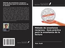 Bookcover of Método de enseñanza recíproca - Guía práctica para la enseñanza de la lectura
