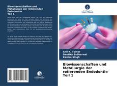 Bookcover of Biowissenschaften und Metallurgie der rotierenden Endodontie Teil 1