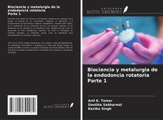 Bookcover of Biociencia y metalurgia de la endodoncia rotatoria Parte 1