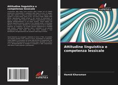 Copertina di Attitudine linguistica e competenza lessicale