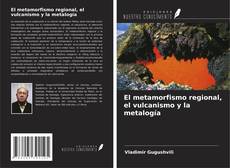 Capa do livro de El metamorfismo regional, el vulcanismo y la metalogía 
