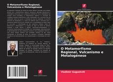 Buchcover von O Metamorfismo Regional, Vulcanismo e Metalogénese