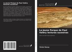 La Jeune Parque de Paul Valéry lecturas sucesivas kitap kapağı