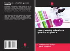 Buchcover von Investigação actual em química orgânica