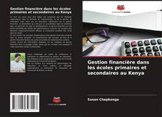 Bookcover of Gestion financière dans les écoles primaires et secondaires au Kenya