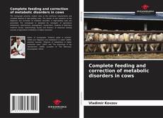 Copertina di Complete feeding and correction of metabolic disorders in cows