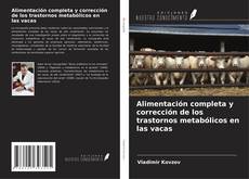 Copertina di Alimentación completa y corrección de los trastornos metabólicos en las vacas