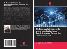 Bookcover of O desenvolvimento do empreendedorismo feminino nos Camarões