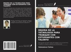 MEJORA DE LA TECNOLOGÍA PARA TRABAJAR CON ESTUDIANTES CON TALENTO kitap kapağı